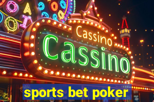 sports bet poker