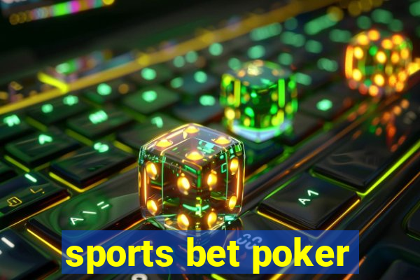 sports bet poker