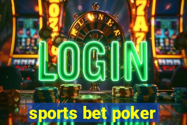 sports bet poker