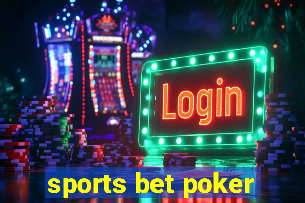 sports bet poker