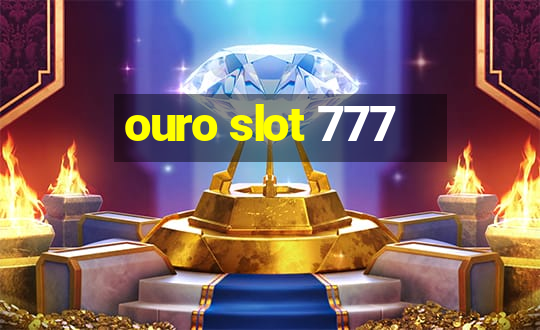 ouro slot 777