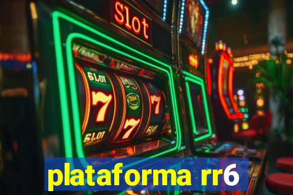 plataforma rr6