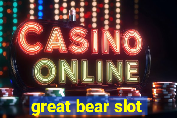 great bear slot