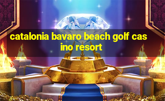 catalonia bavaro beach golf casino resort