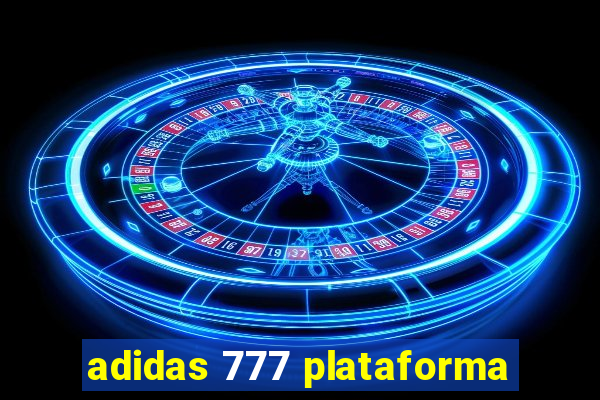 adidas 777 plataforma