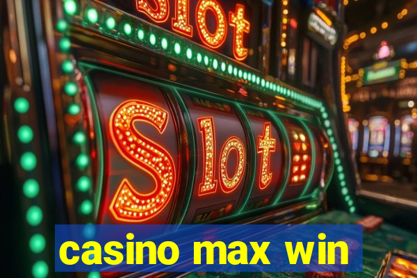 casino max win