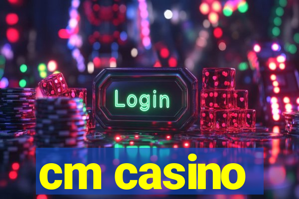 cm casino