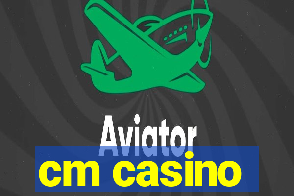 cm casino