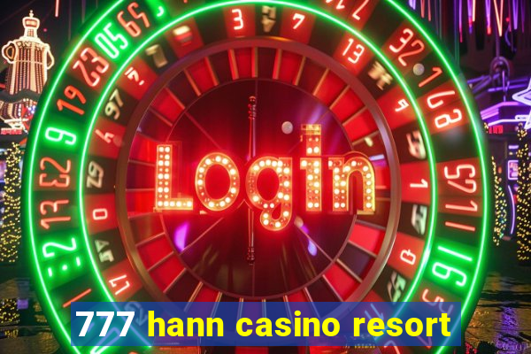 777 hann casino resort