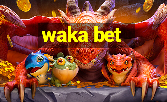 waka bet