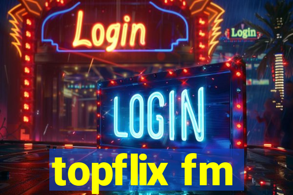 topflix fm