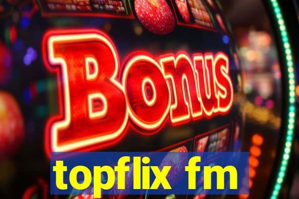 topflix fm