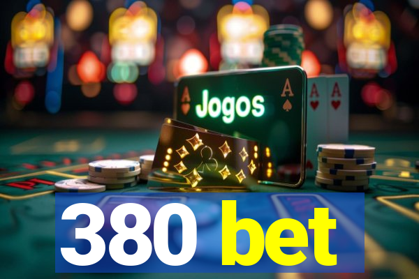 380 bet