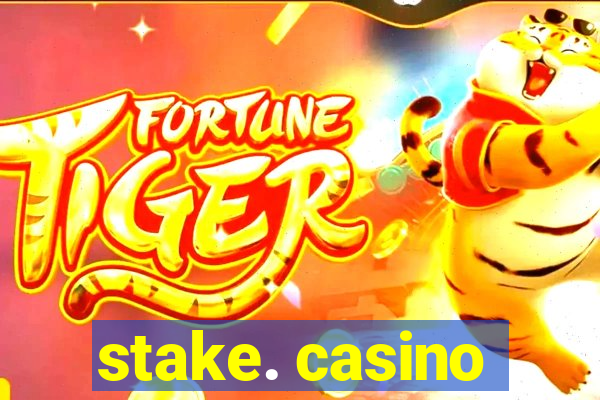 stake. casino