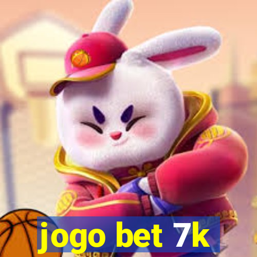 jogo bet 7k