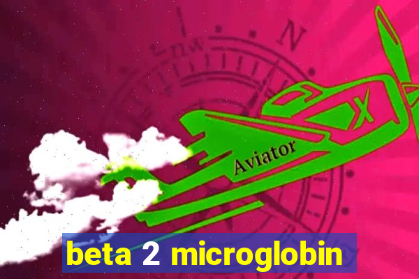 beta 2 microglobin