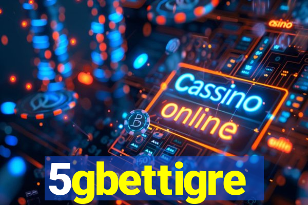 5gbettigre