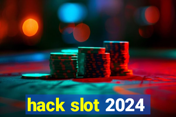 hack slot 2024