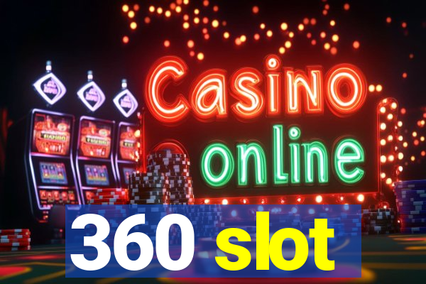 360 slot