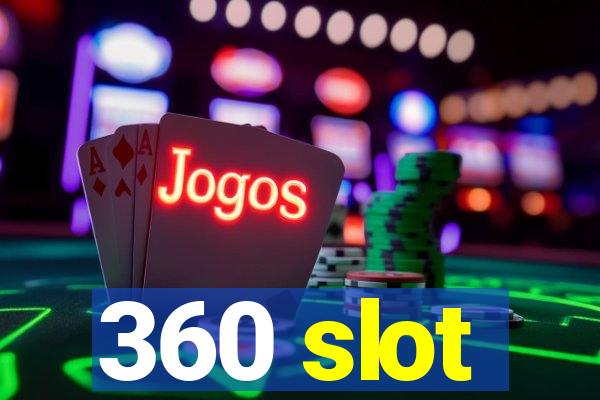 360 slot