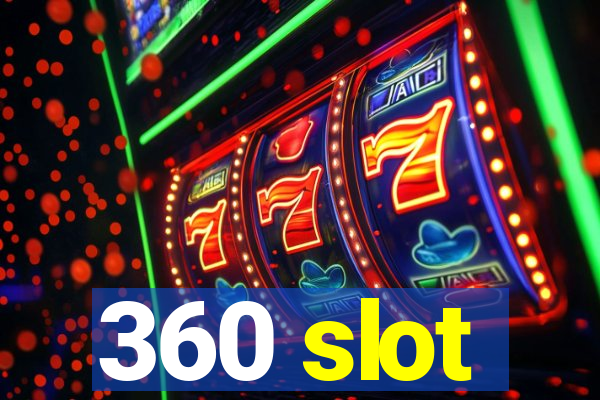 360 slot