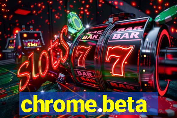 chrome.beta