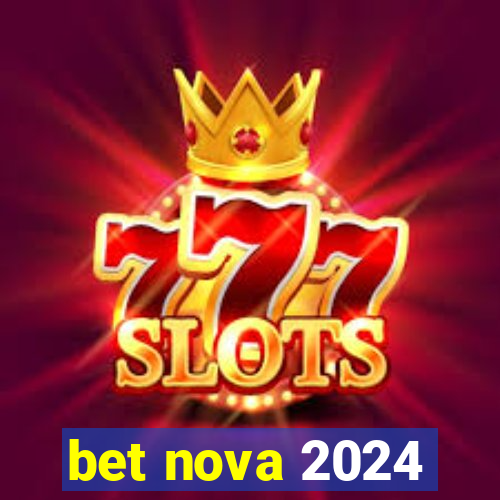 bet nova 2024