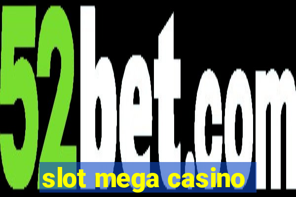 slot mega casino