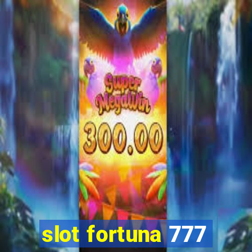 slot fortuna 777