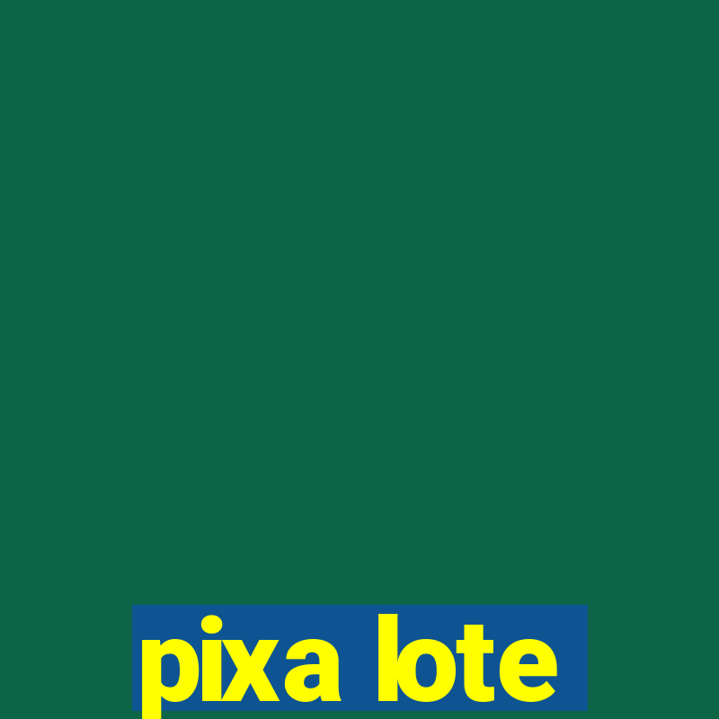 pixa lote