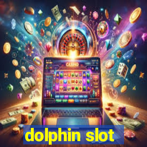 dolphin slot