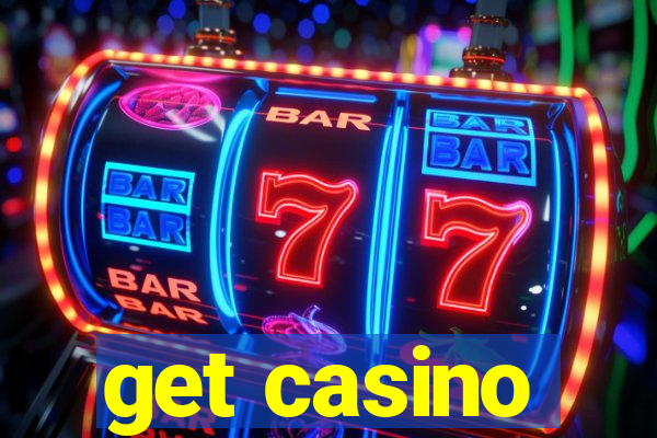 get casino