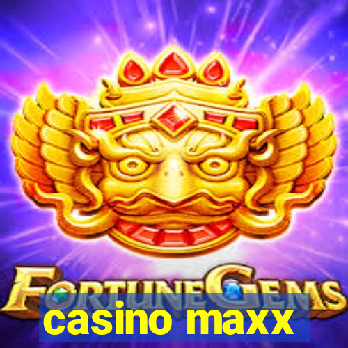 casino maxx