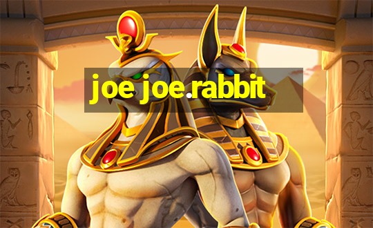 joe joe.rabbit