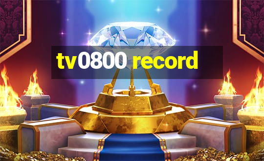 tv0800 record