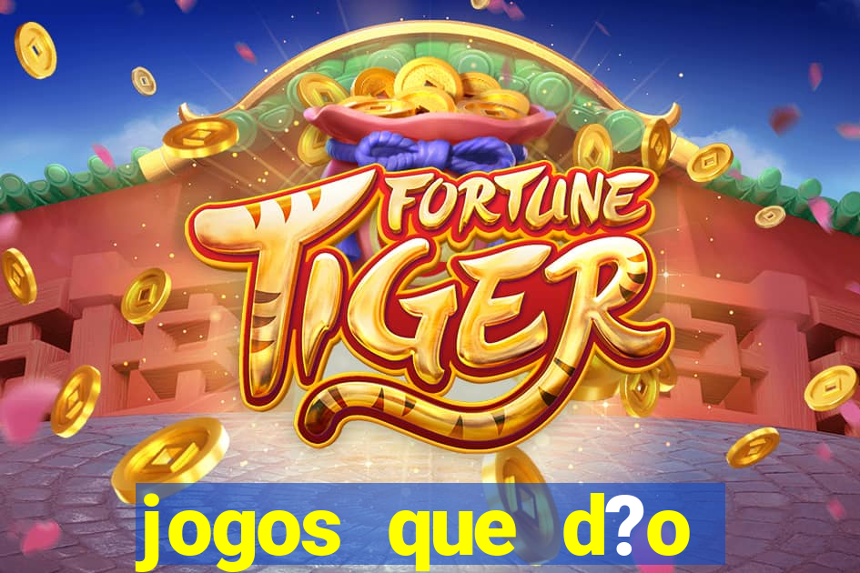 jogos que d?o dinheiro rapido