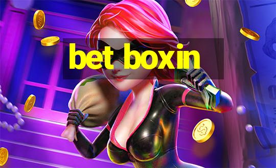 bet boxin