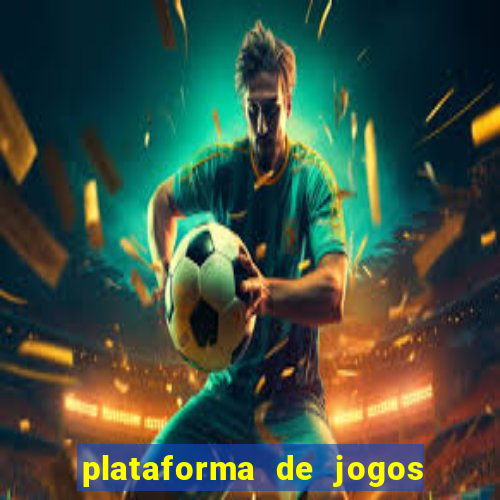 plataforma de jogos chinesa confiável