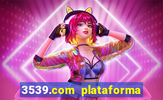 3539.com plataforma de jogos