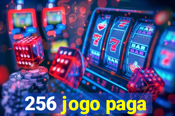 256 jogo paga