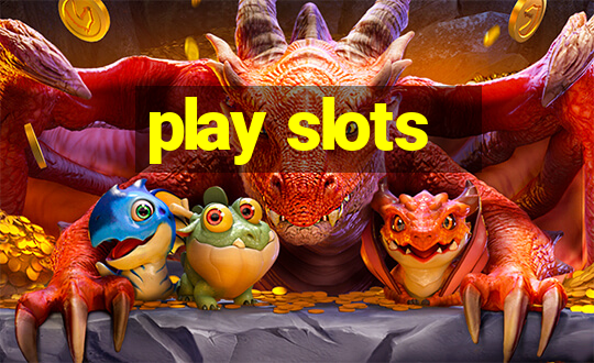 play slots