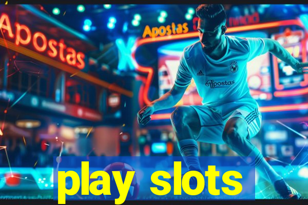 play slots