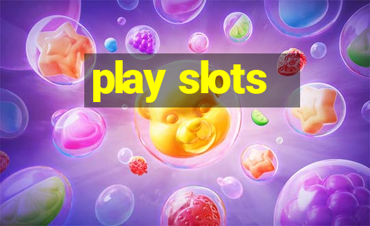 play slots