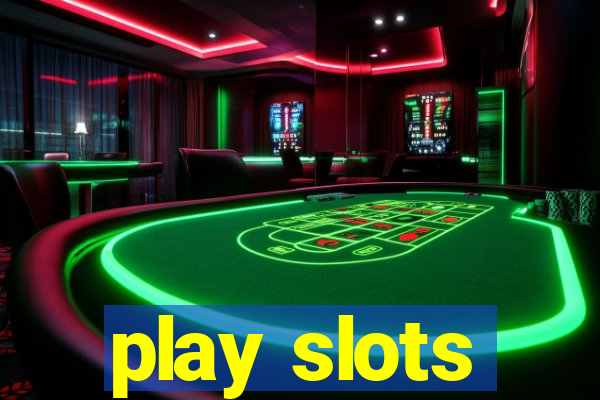 play slots