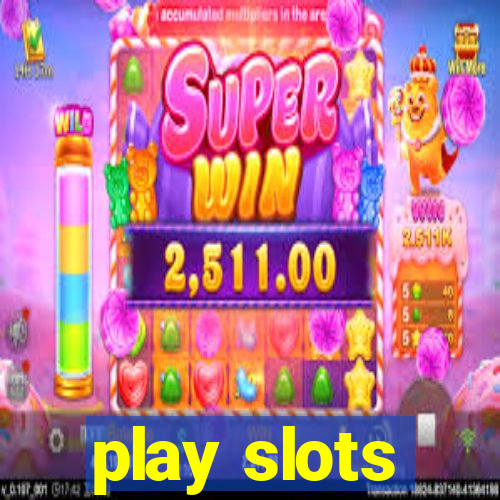 play slots