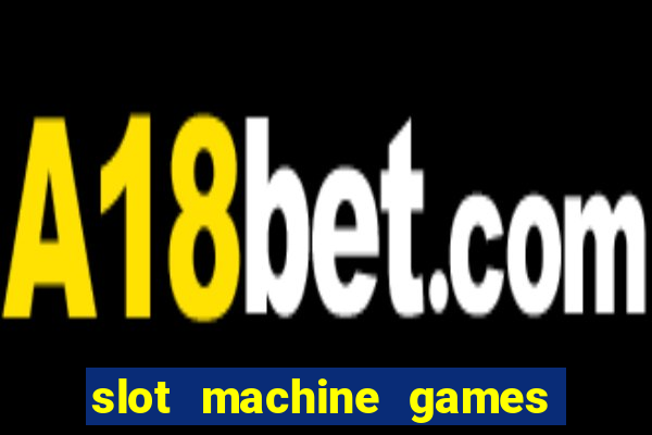 slot machine games to download