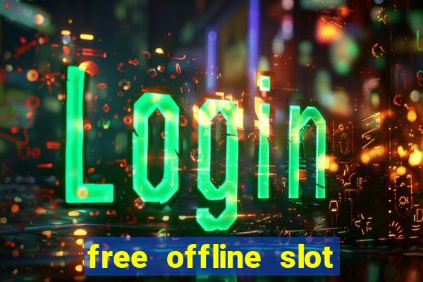 free offline slot machine games for pc