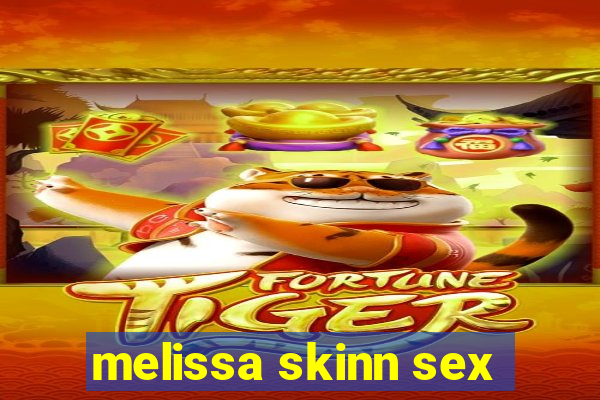 melissa skinn sex