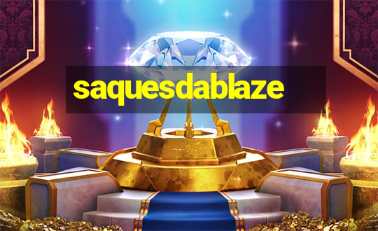 saquesdablaze