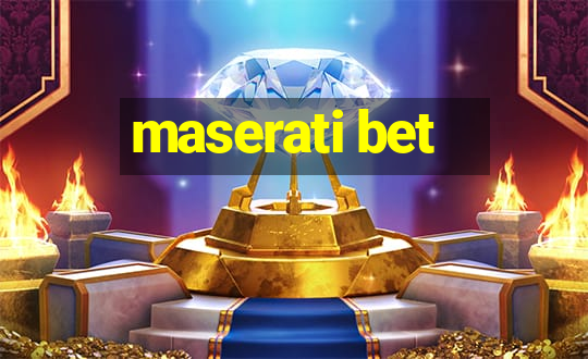 maserati bet